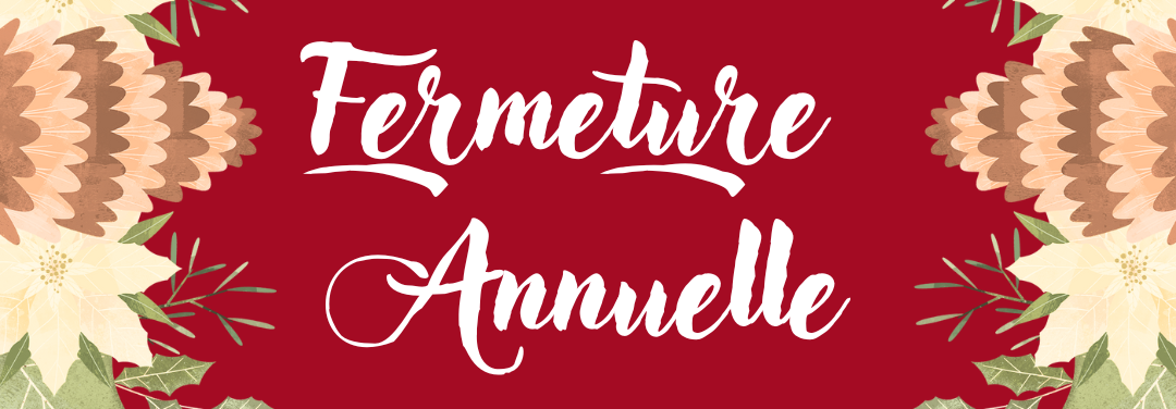 FERMETURE ANNUELLE